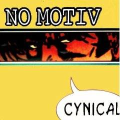 No Motiv : Cynical